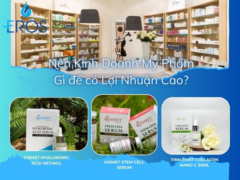 Nên Kinh Doanh Mỹ Phẩm Gì